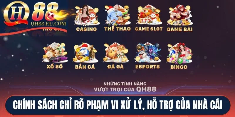 Chính sách chỉ rõ phạm vi xử lý, hỗ trợ của nhà cái