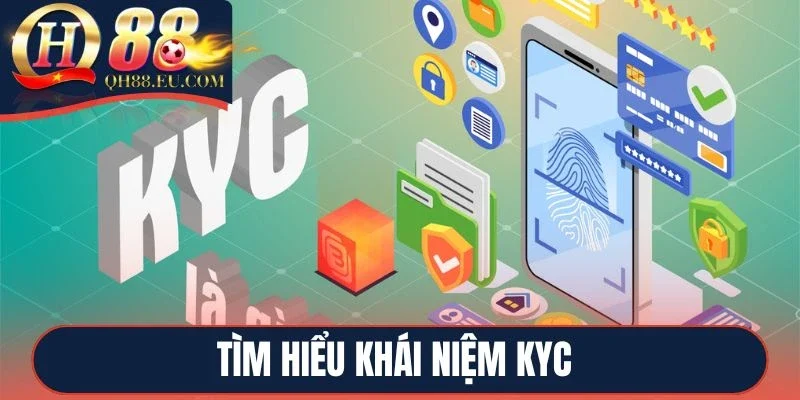 Tìm hiểu khái niệm KYC