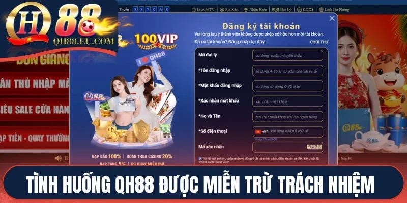 QH88 được miễn trừ trách nhiệm trong một vài trường hợp