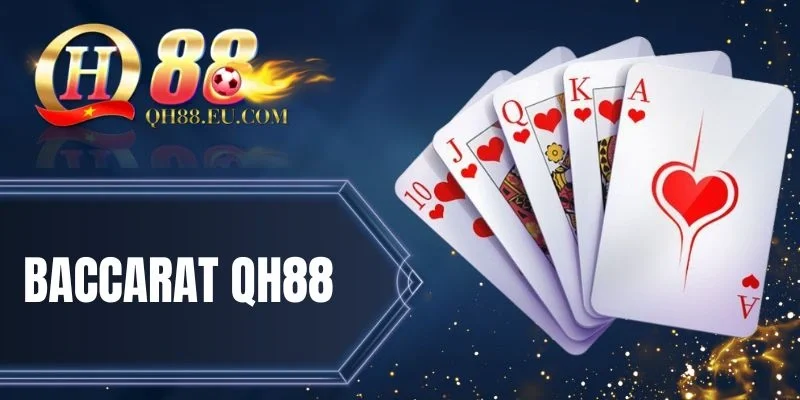 Mẹo cược Baccarat QH88 chuẩn cao thủ
