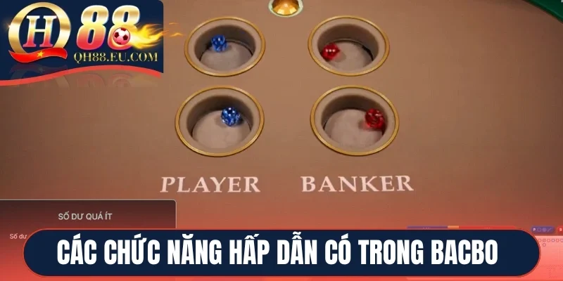 Các chức năng hấp dẫn có trong Bacbo QH88