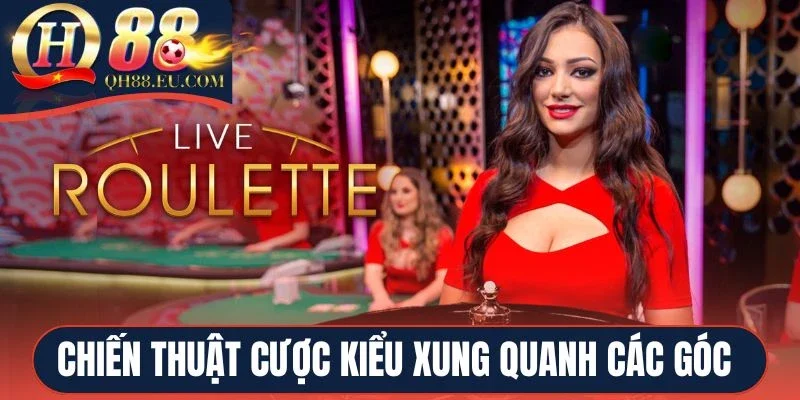 Chiến thuật cược kiểu xung quanh các góc