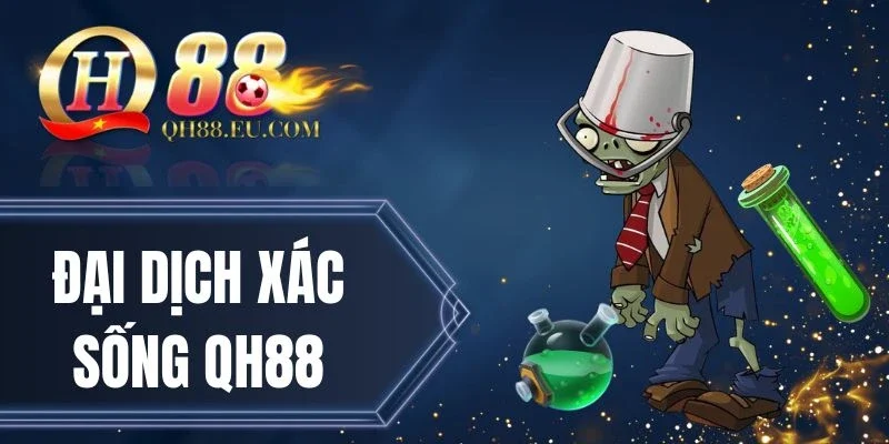 Đại Dịch Xác Sống QH88 - Giải Cứu Thế Giới Và Kiếm Thưởng
