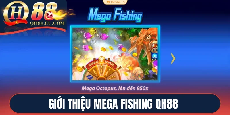 Giới thiệu Mega Fishing QH88
