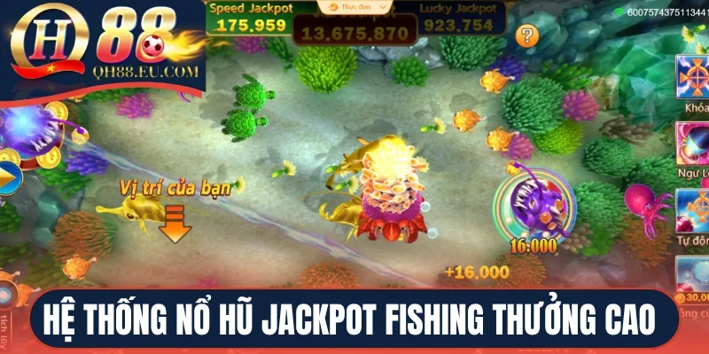Hệ thống nổ hũ Jackpot Fishing thưởng cao
