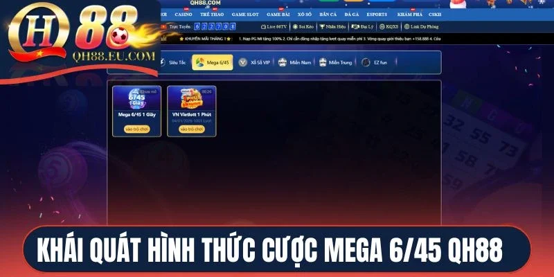 Khái quát hình thức cược Mega 6/45 QH88 