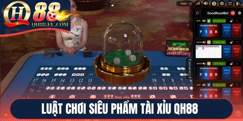 Luật chơi siêu phẩm Tài xỉu QH88