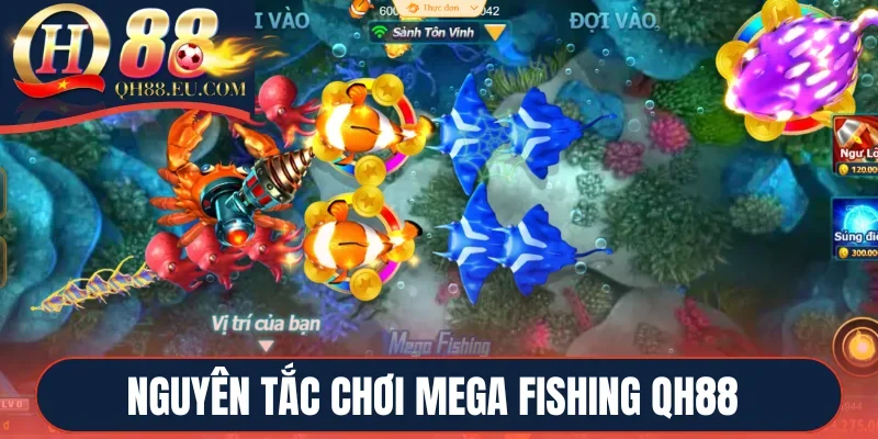 Nguyên tắc chơi Mega Fishing QH88