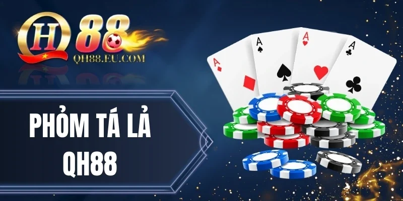 Phỏm Tá Lả QH88 có mức thưởng cao 
