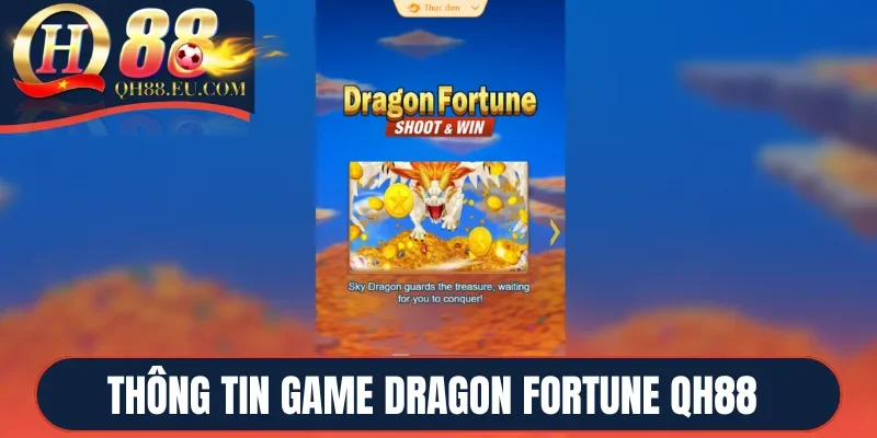 Thông tin game Dragon Fortune QH88