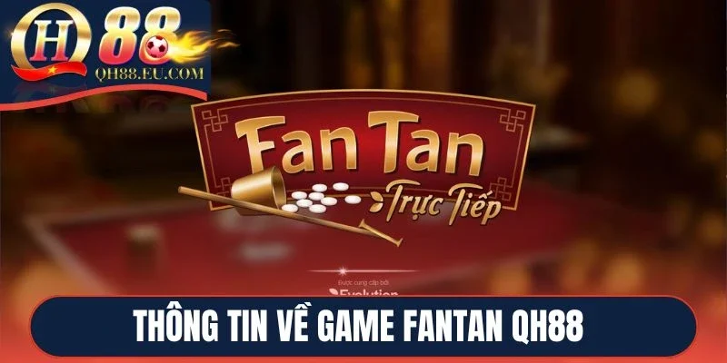Thông tin về game Fantan QH88