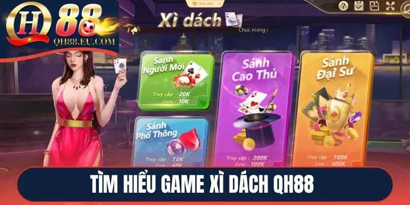 Tìm hiểu game Xì dách QH88