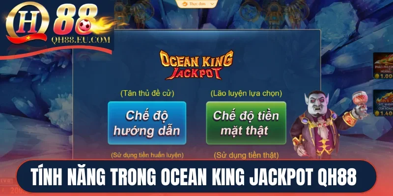 Tính năng trong Ocean King Jackpot QH88