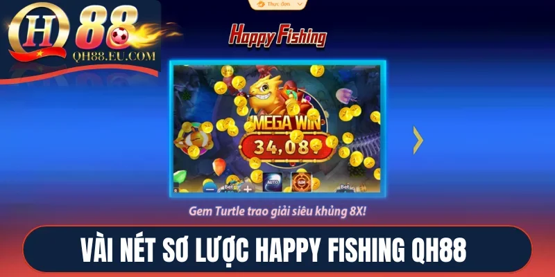 Vài nét sơ lược Happy Fishing QH88